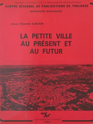 cover image of La petite ville au présent et au futur